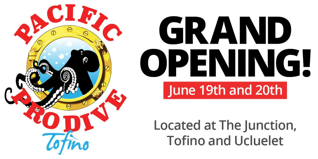 Grand Opening of the Pacific Pro Dive Tofino & Ucluelet Dive Store - Pacific Pro Dive